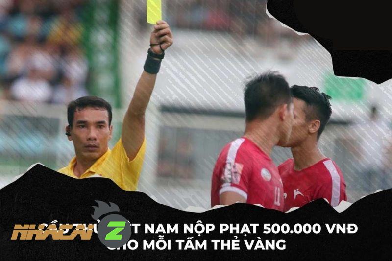 Thẻ vàng bị phạt bao nhiêu tiền ở Việt Nam?